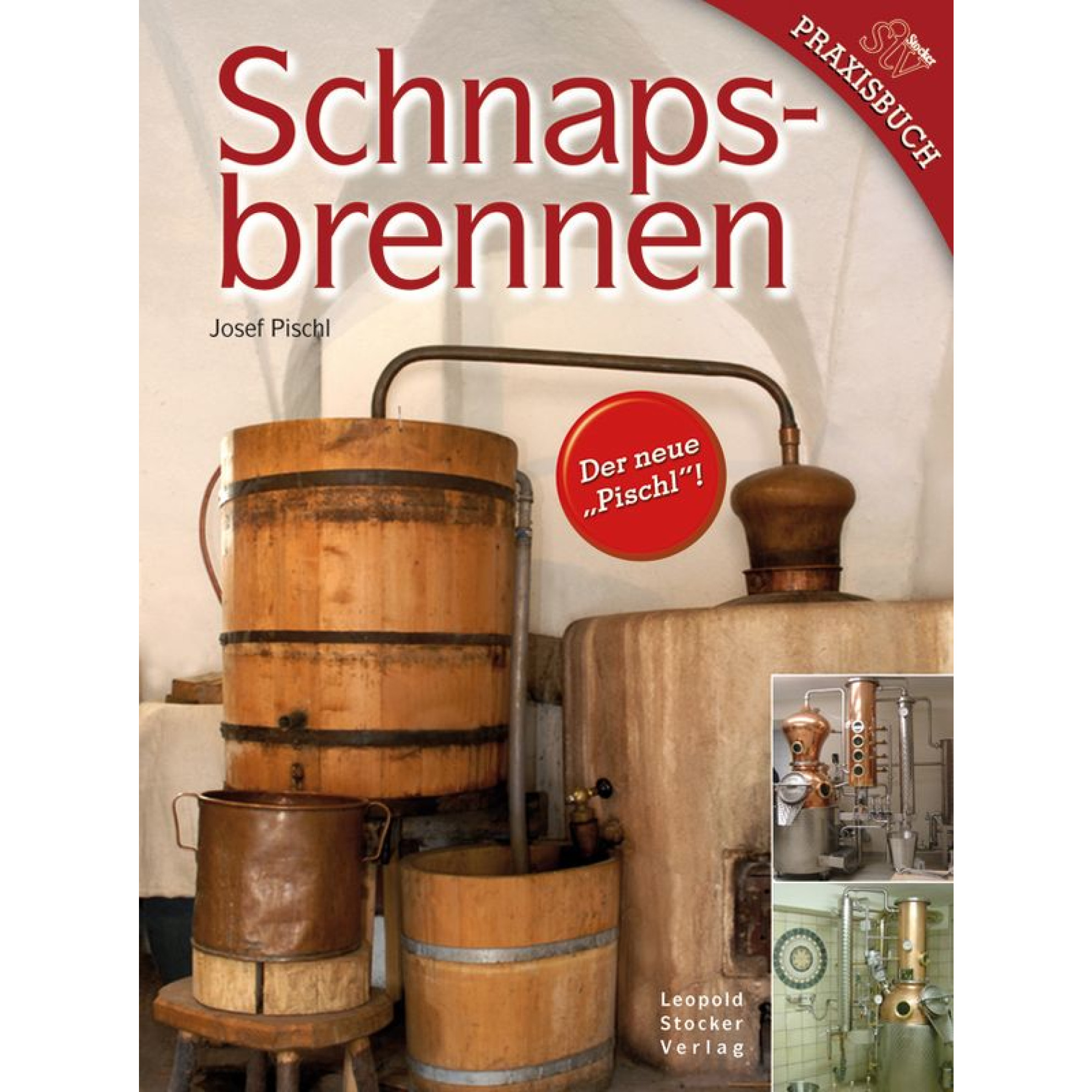 Buch Schnaps brennen von Josef Pischl 1,00St Buch Schnaps brennen von Josef Pischl 1,00St